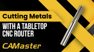 Cutting Metals With a Tabletop CNC Router